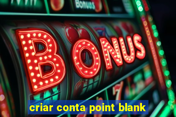 criar conta point blank